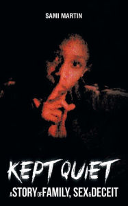 Kept Quiet: A Story of Family, Sex & Deceit