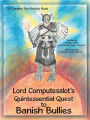 Lord Computesalot's Quintessential Quest to Banish Bullies: A Creative Fun Activity Book
