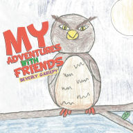 Title: My Adventures With Friends, Author: Beverly Gariepy