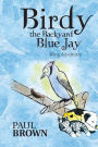 Birdy the Backyard Blue Jay: Wing Adventure
