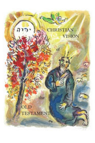 Title: CHRISTIAN VISION of the OLD TESTAMENT, Author: James H. Kurt