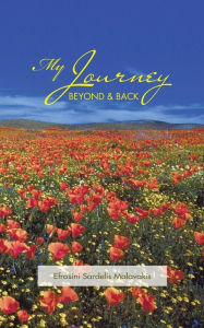 Title: My Journey Beyond and Back, Author: Efrosini Sardelis Malavakis