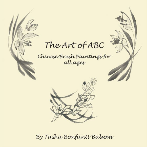 The Art of ABC: Chinese Brush Paintings for all ages