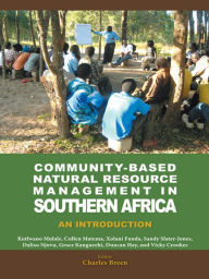 Title: Community-Based Natural Resource Management in Southern Africa: An Introduction, Author: Edited by Charles Breen