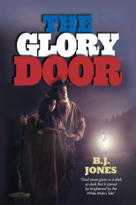 Title: The Glory Door, Author: B. J. Jones