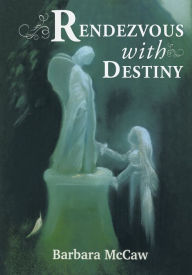 Title: Rendezvous with Destiny, Author: Barbara McCaw