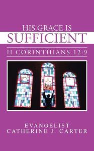 His Grace Is Sufficient: II Corinthians 12:9
