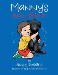 Title: Manny's Best Friend, Author: Becky Robbins