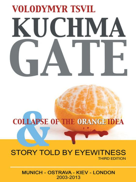 Kuchmagate: and collapse of the Orange idea