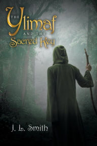 Title: The Ylimaf and the Sacred Key, Author: J L Smith