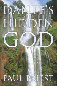 Title: Dante's Hidden God, Author: Paul Priest