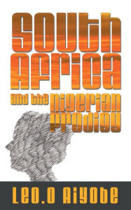 Title: South Africa and the Nigerian Prodigy, Author: Leo O Aiyobe