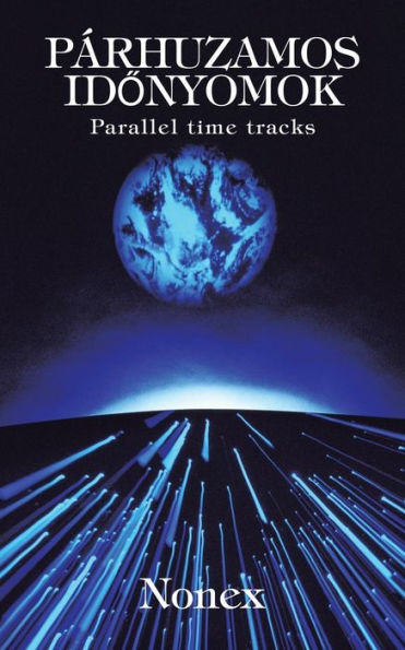 Parhuzamos Id Nyomok: Parallel Time Tracks