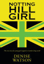 Notting Hill Girl: The true story of a young girl trapped in London's drug world