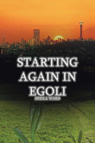 Starting Again In Egoli