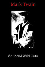 Title: Editorial Wild Oats, Author: Mark Twain