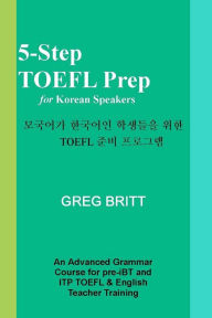 Title: 5-Step TOEFL Prep for Korean Speakers, Author: Greg Britt