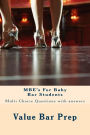 MBE's For Baby Bar Students: General and exam-formatted MBE's for law school and baby bar covering Criminal law and procedure, Torts, Contracts.