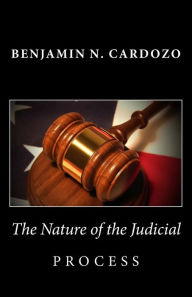 Title: The Nature of the Judicial Process, Author: Benjamin N Cardozo