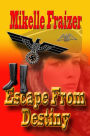 Escape From Destiny: A WWII Action/Romance