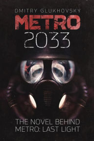 Title: METRO 2033 (METRO Series #1) (First U.S. English edition), Author: Dmitry Glukhovsky