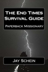 Title: The End Times Survival Guide, Author: Jay Schein