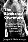 The Elephants' Graveyard: A Guide for Getting and Keeping Your Welfare Entitlements