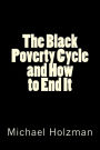 The Black Poverty Cycle and How to End It