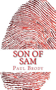 Title: Son of Sam: A Biography of David Berkowitz, Author: Paul Brody
