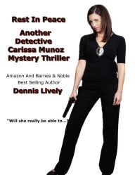 Rest In Peace: Another Detective Carissa Munoz Mystery Thriller