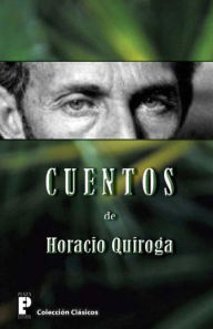 Title: Cuentos de Horacio Quiroga, Author: Horacio Quiroga