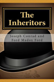 Title: The Inheritors, Author: Ford Madox Ford