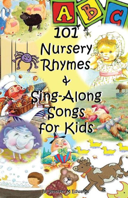 101 Nursery Rhymes & Sing-Along Songs For Kids By Jennifer M Edwards ...