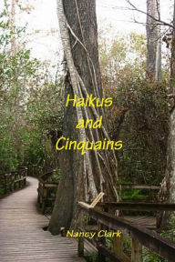 Title: Haikus and Cinquain, Author: Nancy L Clark