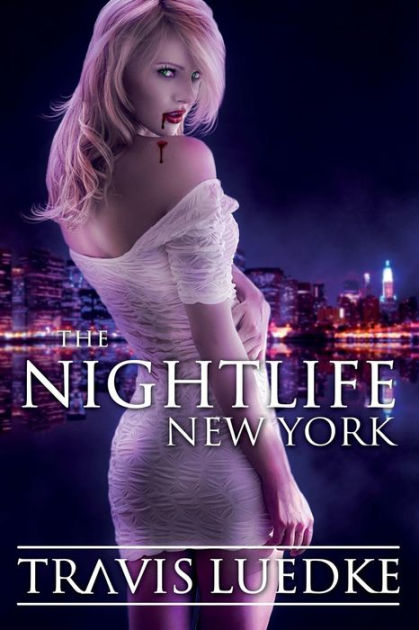 The Nightlife New York Paranormal Romance Thriller The Nightlife