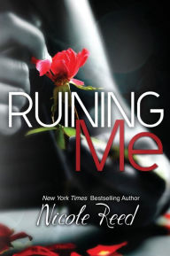 Title: Ruining Me, Author: Nicole Reed