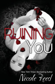 Title: Ruining You, Author: Nicole Reed