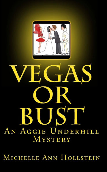 Vegas or Bust: An Aggie Underhill Mystery