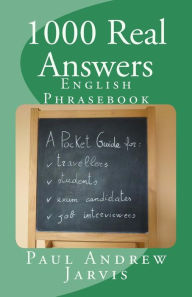 Title: 1000 Real Answers: English Phrasebook, Author: Paul Andrew Jarvis