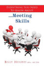Everything You Need To Know About....Meeting Skills