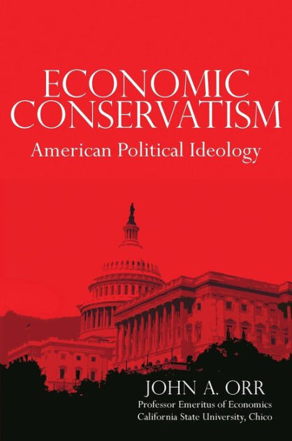 Economic Conservatism: American Political Ideology By John A Orr ...