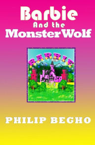 Title: Barbie and the Monster Wolf: PB Barbie Series, Author: Philip Begho