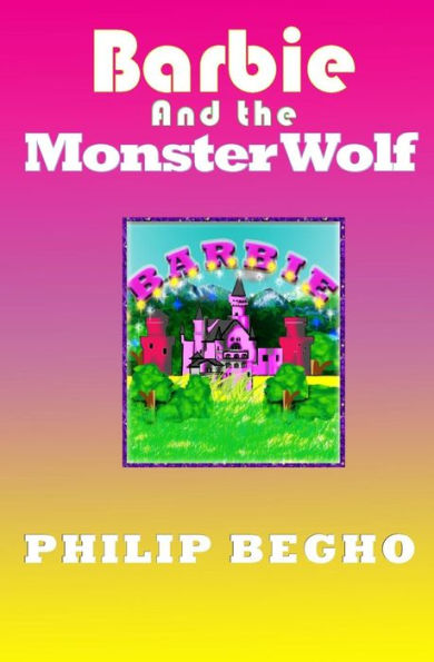 Barbie and the Monster Wolf: PB Barbie Series