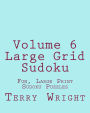 Volume 6 Large Grid Sudoku: Fun, Large Print Sudoku Puzzles