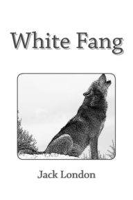 Title: White Fang, Author: Jack London