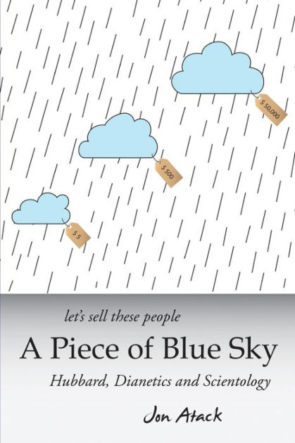 Let S Sell These People A Piece Of Blue Sky Hubbard Dianetics And Scientology By Jon Atack