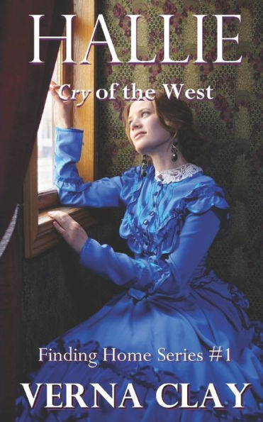 Cry of the West: Hallie (Finding Home Series #1)