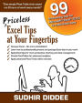 Priceless Excel Tips at Your Fingertips: 99 time-saving tips for Microsoft Excel 2010 to make Excel easy