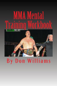 Mma Mental Training Workbook: Mental Training Workbook for Mma Fighters