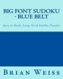 Big Font Sudoku - Blue Belt: Easy to Read, Large Grid Sudoku Puzzles